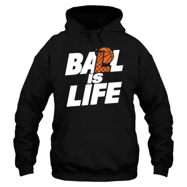 Ball Is Life Hoodie - Black
