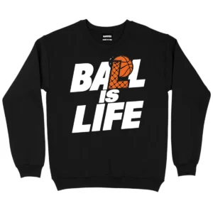 Ball Is Life Sweatshirt - Black