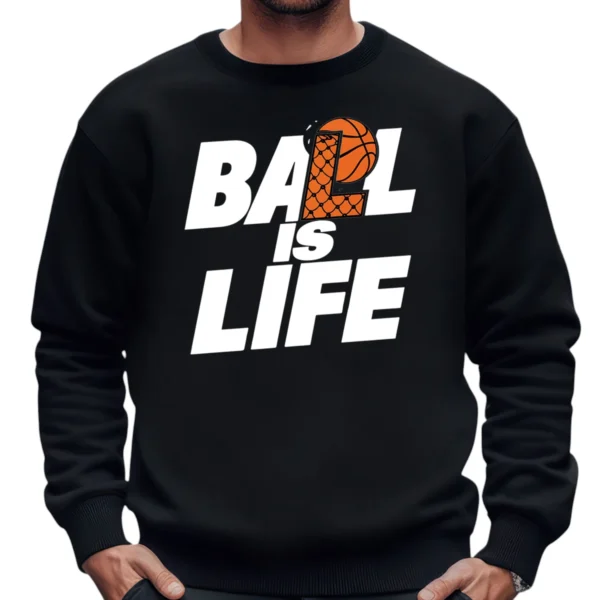 Ball Is Life Sweatshirt - Black