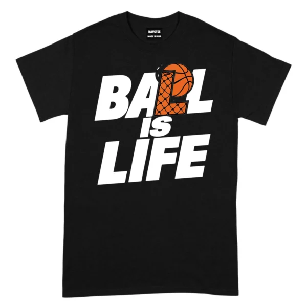 Ball Is Life Tshirts - Black