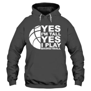 Yes I’m Tall Yes I Play Baseketball Hoodie - DarkGrey