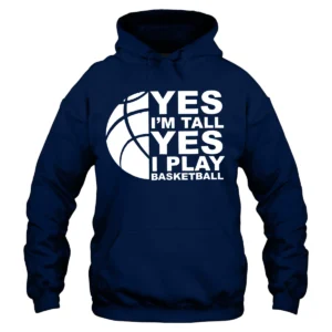 Yes I’m Tall Yes I Play Baseketball Hoodie - Navy