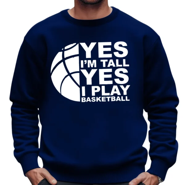 Yes I’m Tall Yes I Play Baseketball Sweatshirt - Navy