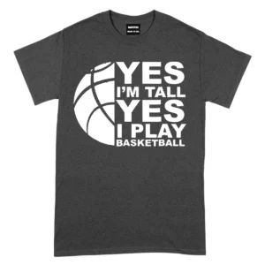 Yes I’m Tall Yes I Play Baseketball Tshirts – Dark Grey