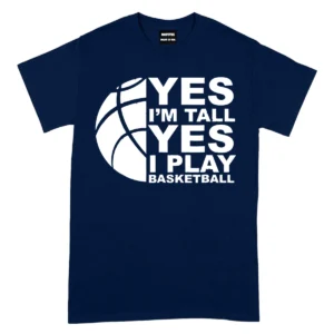 Yes I’m Tall Yes I Play Baseketball Tshirts – Navy