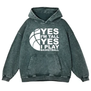 Yes I’m Tall Yes I Play Basketball Washed Pullover Hoodie